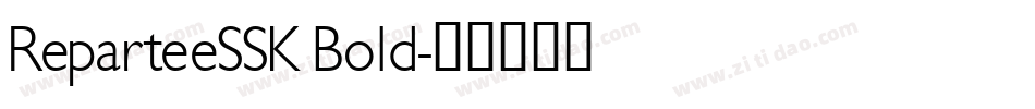 ReparteeSSK Bold字体转换
